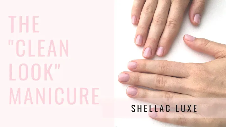 The "CLEAN LOOK" manicure with CND Shellac LUXE