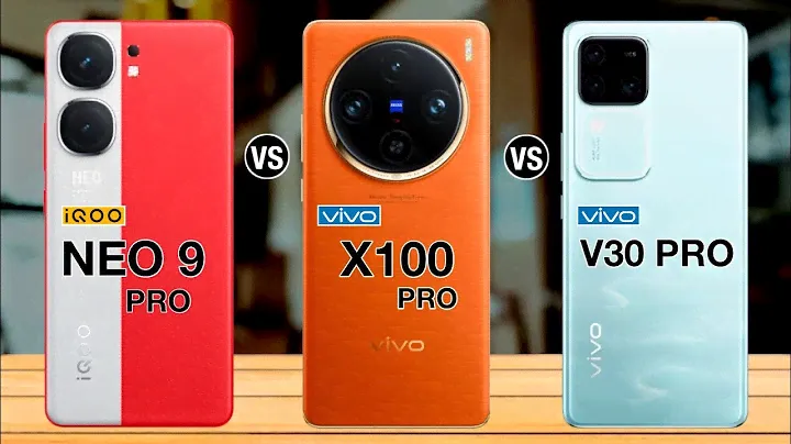 Iqoo Neo 9 Pro Vs Vivo X100 Pro Vs Vivo V30 Pro - Top Annu